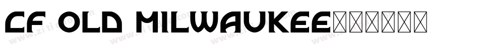 CF OLD Milwaukee字体转换